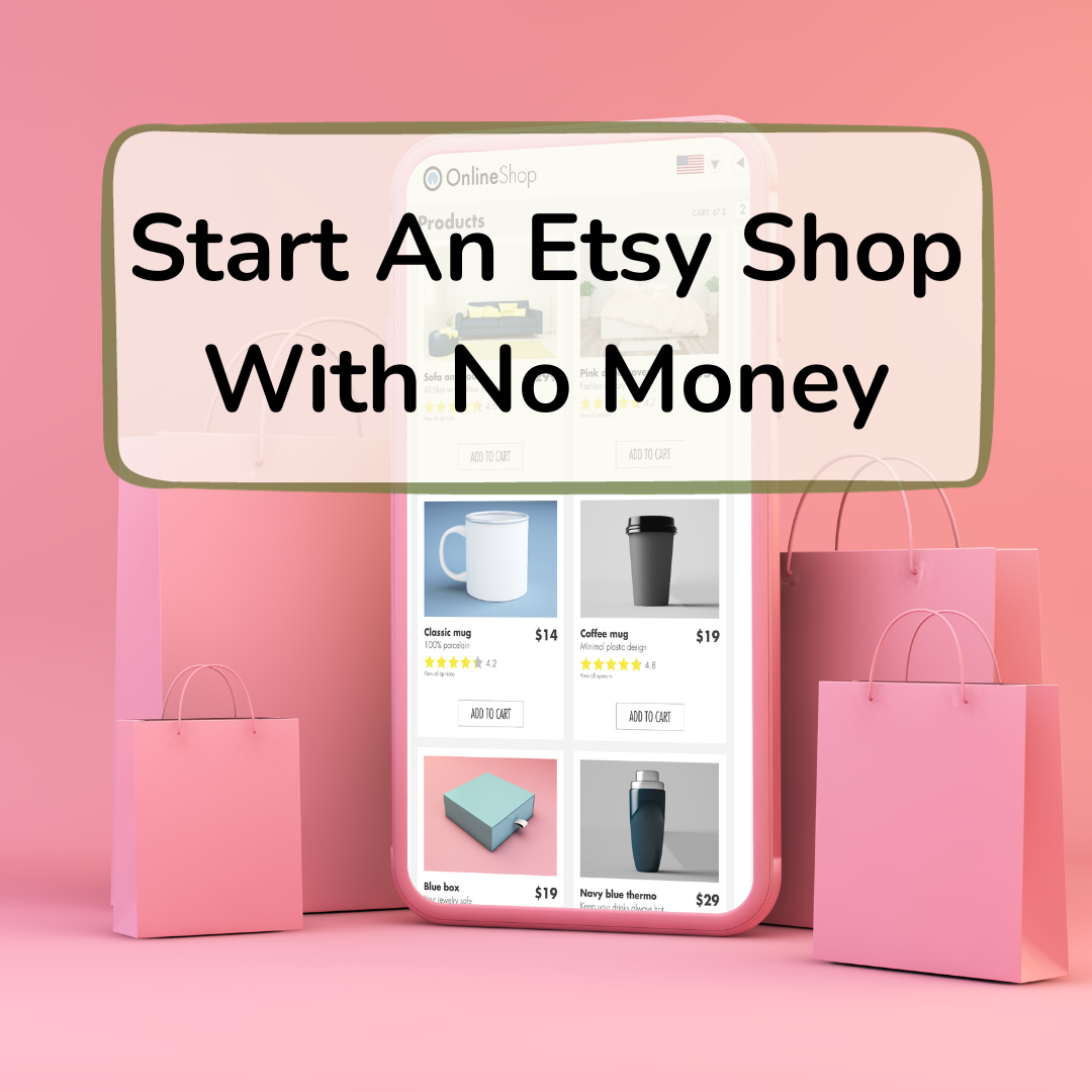 how to start an Etsy shop with no money