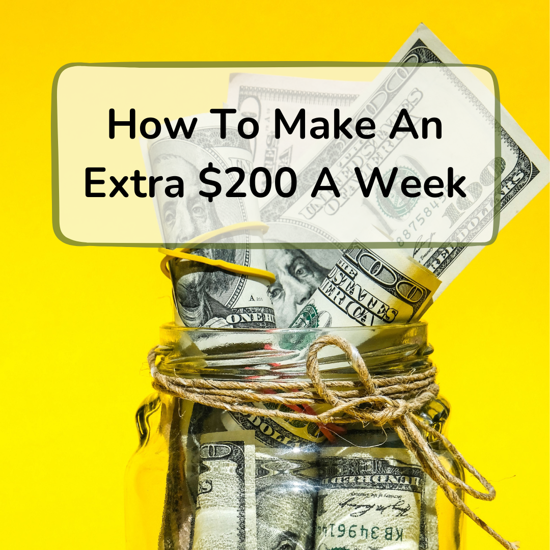 how to make an extra $200 a week